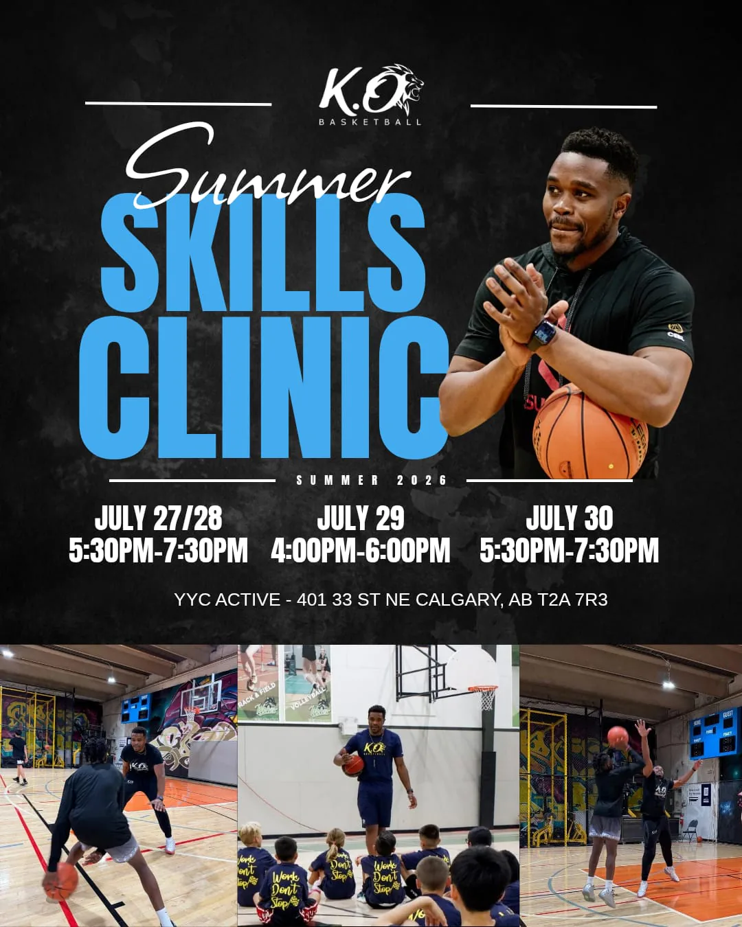 K.O. Basketball Summer Skills Clinic 2026 — July 27/28 5:30PM-7:30PM, July 29 4:00PM-6:00PM, July 30 5:30PM-7:30PM. YYC Active — 401 33 St NE Calgary, AB T2A 7R3. Register at kobasketball.ca